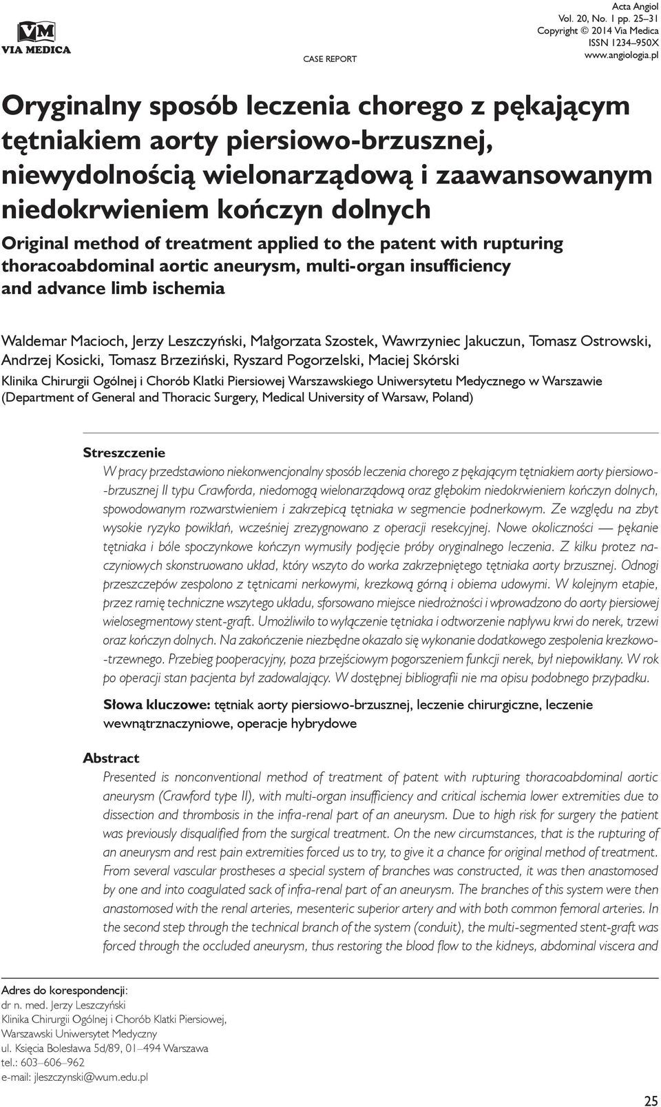 kończyn dolnych Original method of treatment applied to the patent with rupturing thoracoabdominal aortic aneurysm, multi-organ insufficiency and advance limb ischemia Waldemar Macioch, Jerzy