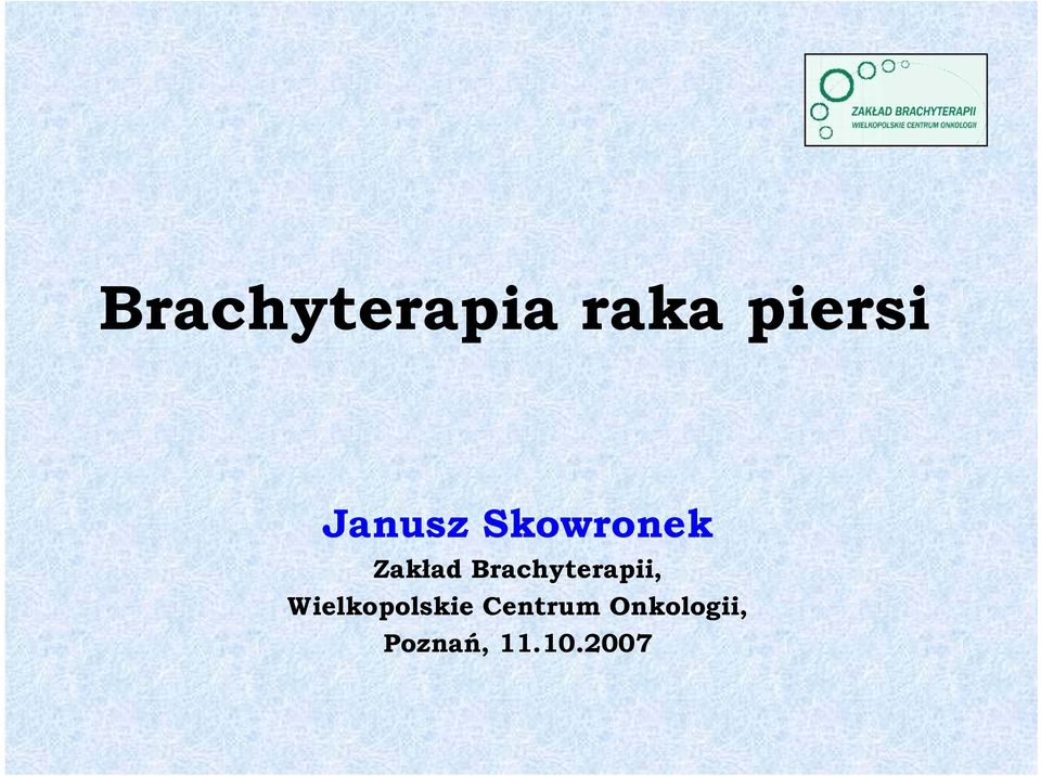 Brachyterapii, Wielkopolskie