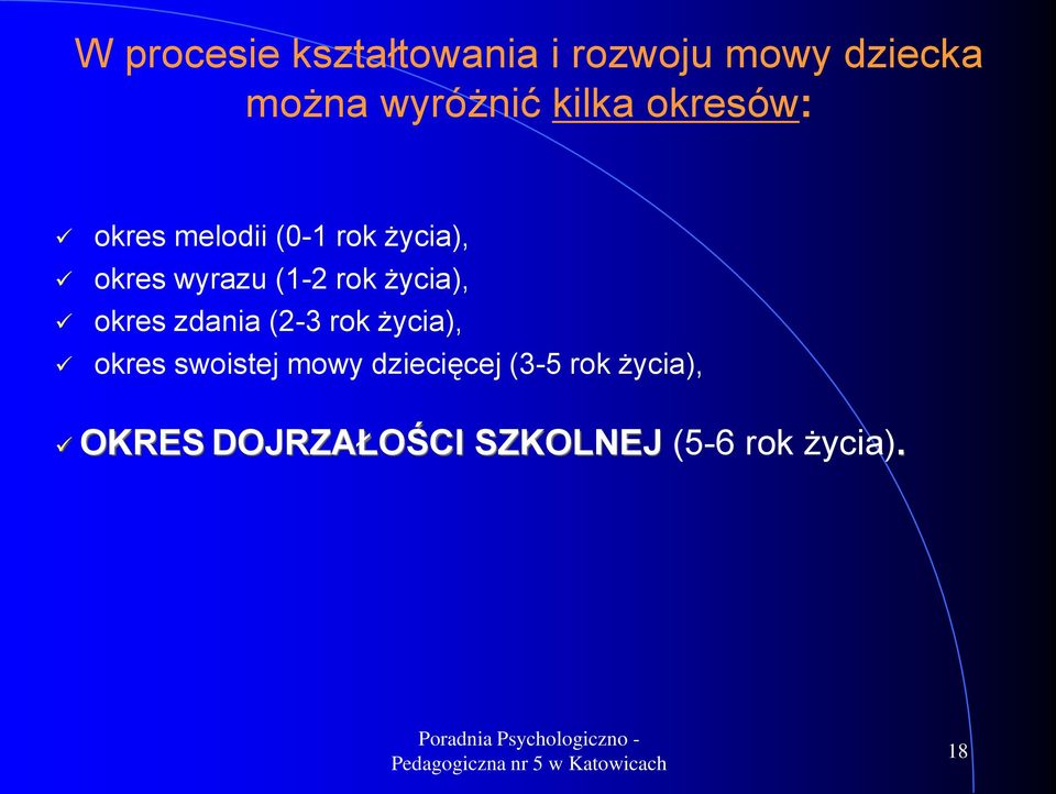 rok życia), okres zdania (2-3 rok życia), okres swoistej mowy