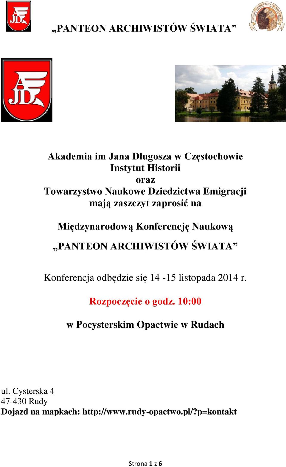 Konferencja odbędzie się 14-15 listopada 2014 r. Rozpoczęcie o godz.