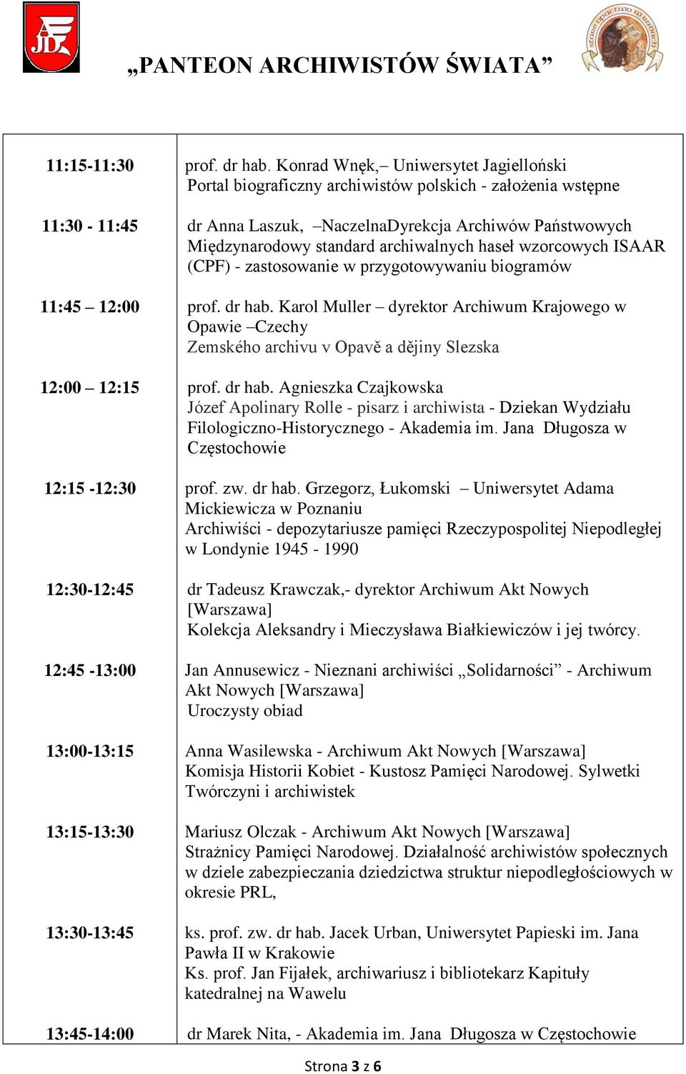 wzorcowych ISAAR (CPF) - zastosowanie w przygotowywaniu biogramów prof. dr hab.