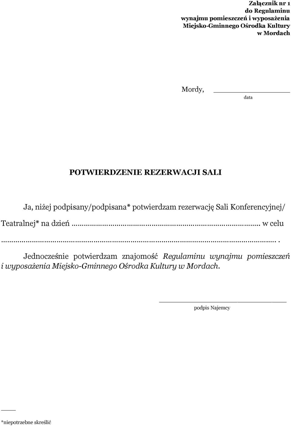 Sali Konferencyjnej/ Teatralnej* na dzień.. w celu.