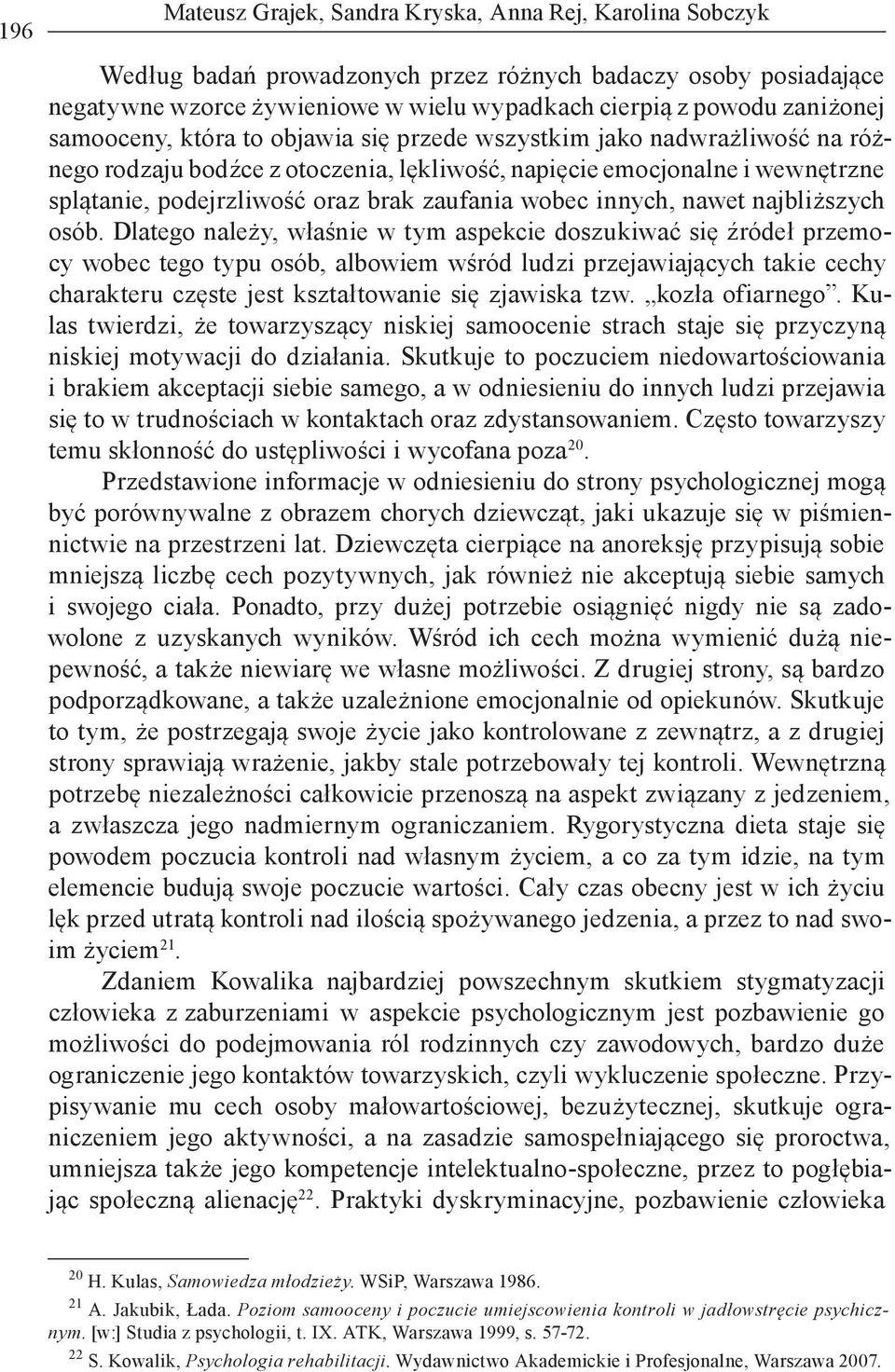 zaufania wobec innych, nawet najbliższych osób.