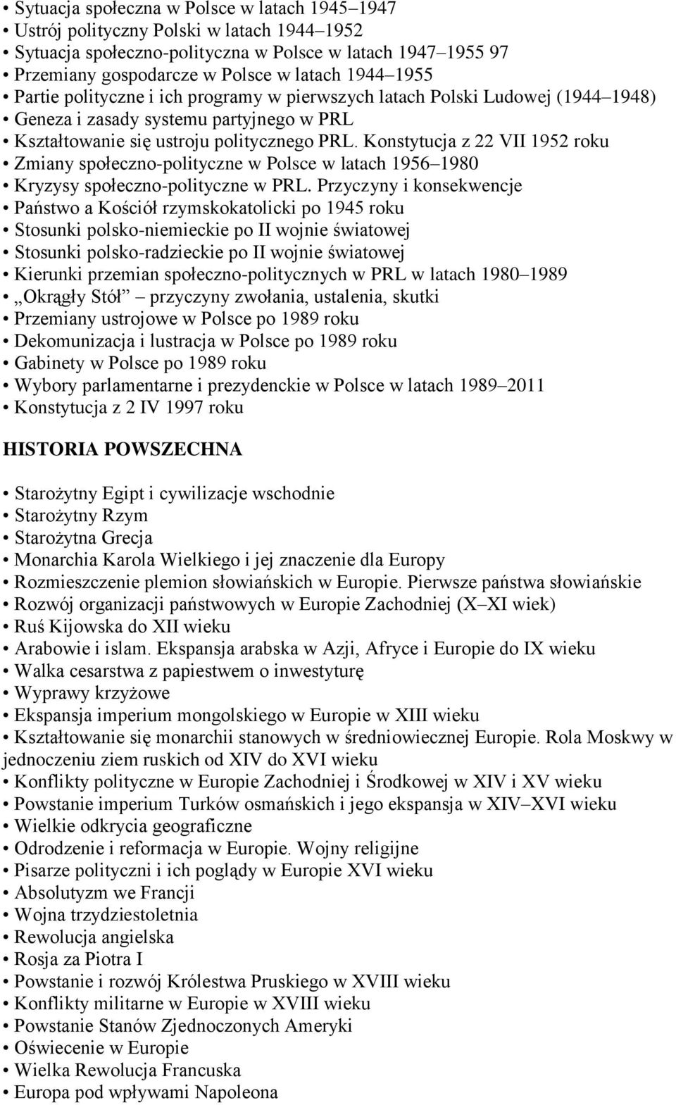 Konstytucja z 22 VII 1952 roku Zmiany społeczno-polityczne w Polsce w latach 1956 1980 Kryzysy społeczno-polityczne w PRL.