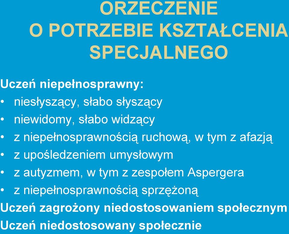 z upośledzeniem umysłowym z autyzmem, w tym z zespołem Aspergera z