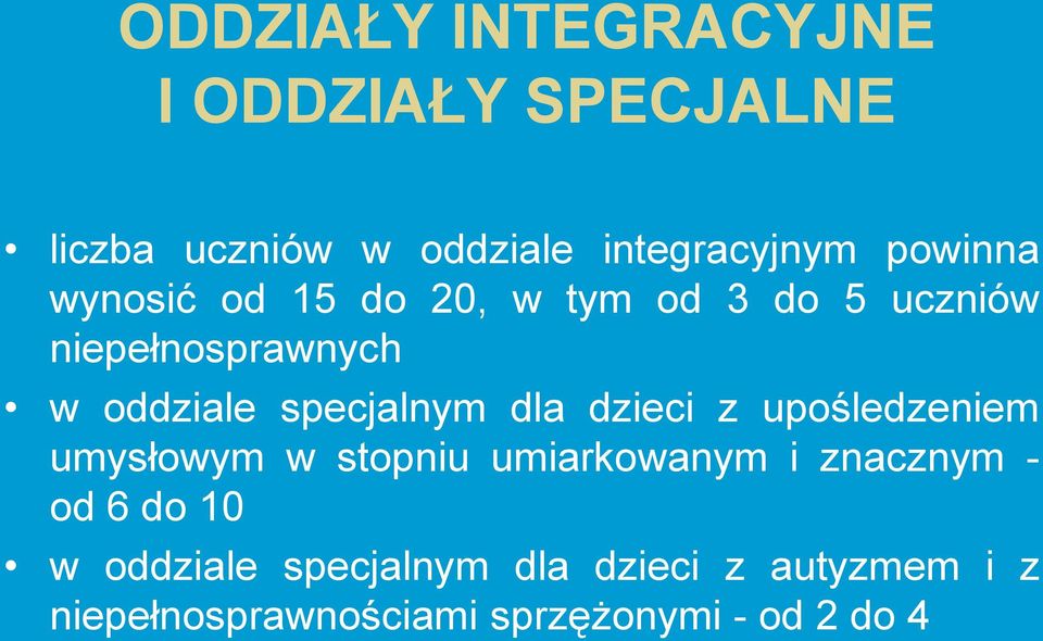 specjalnym dla dzieci z upośledzeniem umysłowym w stopniu umiarkowanym i znacznym - od 6