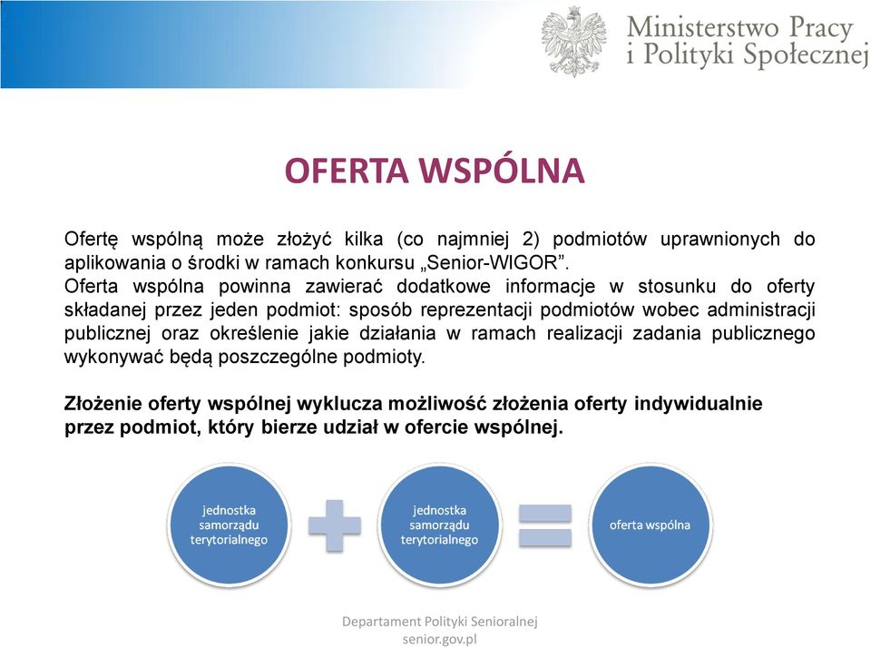 Oferta wspólna powinna zawierać dodatkowe informacje w stosunku do oferty składanej przez jeden podmiot: sposób reprezentacji podmiotów