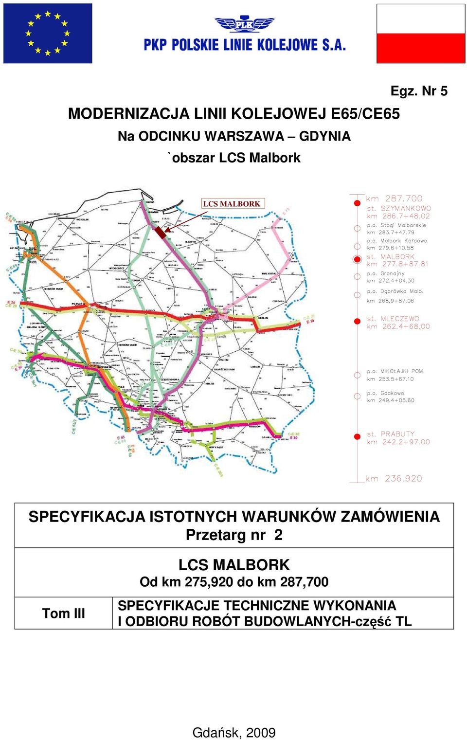 ZAMÓWIENIA Przetarg nr 2 Tom III LCS MALBORK Od km 275,920 do km 287,700