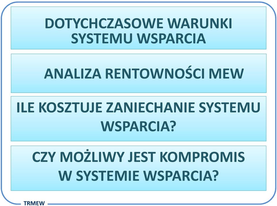 ZANIECHANIE SYSTEMU WSPARCIA?