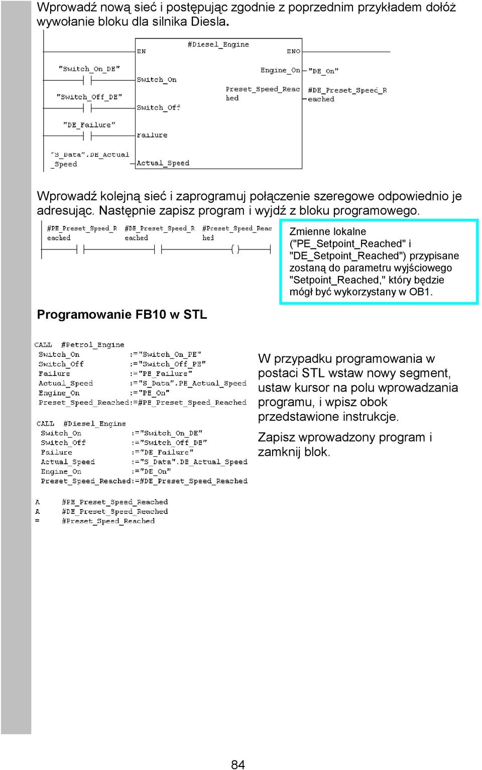 Programowanie FB10 w STL Zmienne lokalne ("PE_Setpoint_Reached" i "DE_Setpoint_Reached") przypisane zostaną do parametru wyjściowego "Setpoint_Reached,"