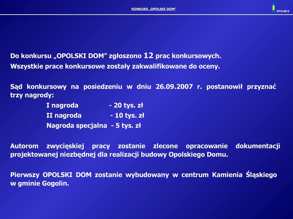 zł II nagroda - 10 tys. zł Nagroda specjalna - 5 tys.