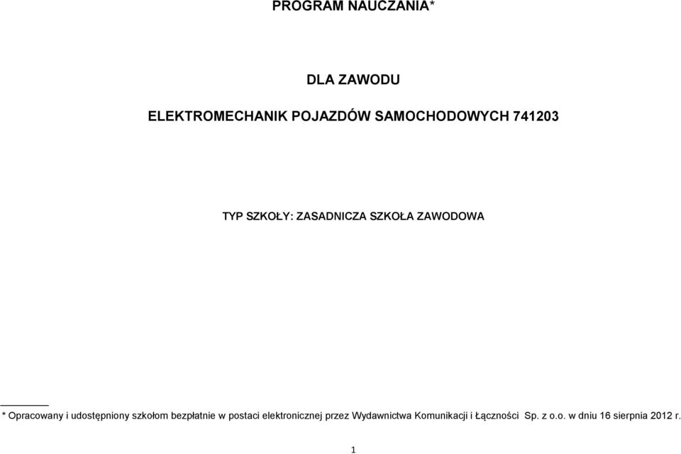 Opracowany i udostępniony szkołom bezpłatnie w postaci