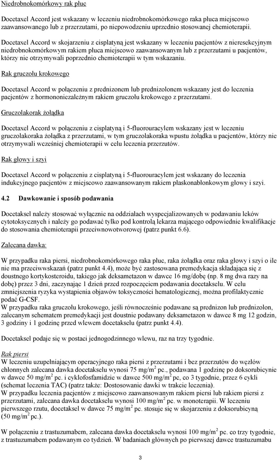 otrzymywali poprzednio chemioterapii w tym wskazaniu.
