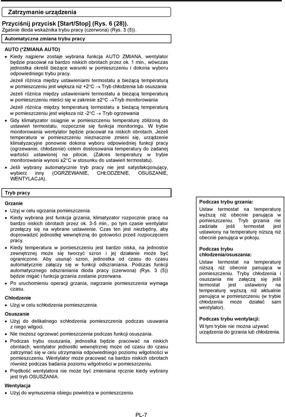 , wówczas jednostka określi bieżące warunki w pomieszczeniu i dokona wyboru odpowiedniego trybu pracy.