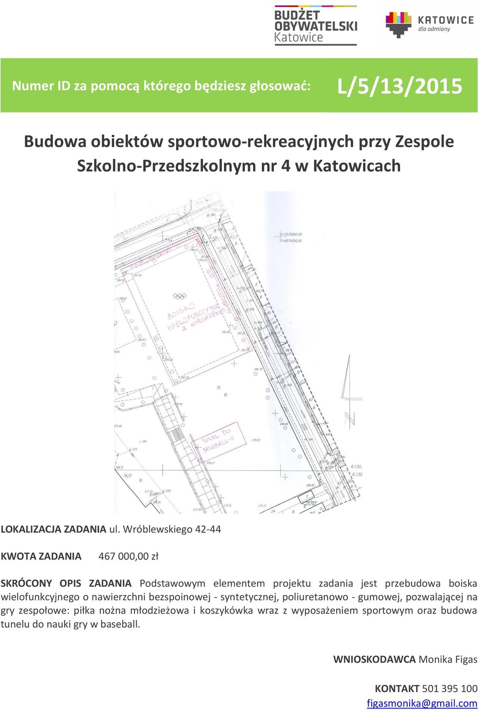 o nawierzchni bezspoinowej - syntetycznej, poliuretanowo - gumowej, pozwalającej na gry zespołowe: piłka nożna młodzieżowa i