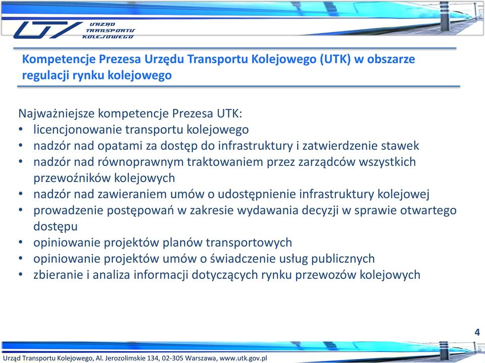 kolejowych nadzór nad zawieraniem umów o udostępnienie infrastruktury kolejowej prowadzenie postępowań w zakresie wydawania decyzji w sprawie otwartego dostępu