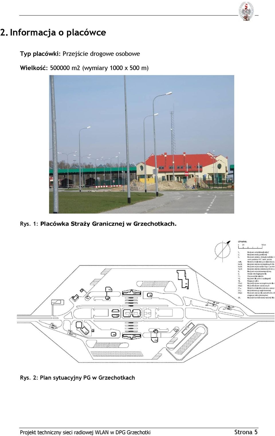 1: Placówka Straży Granicznej w Grzechotkach. Rys.