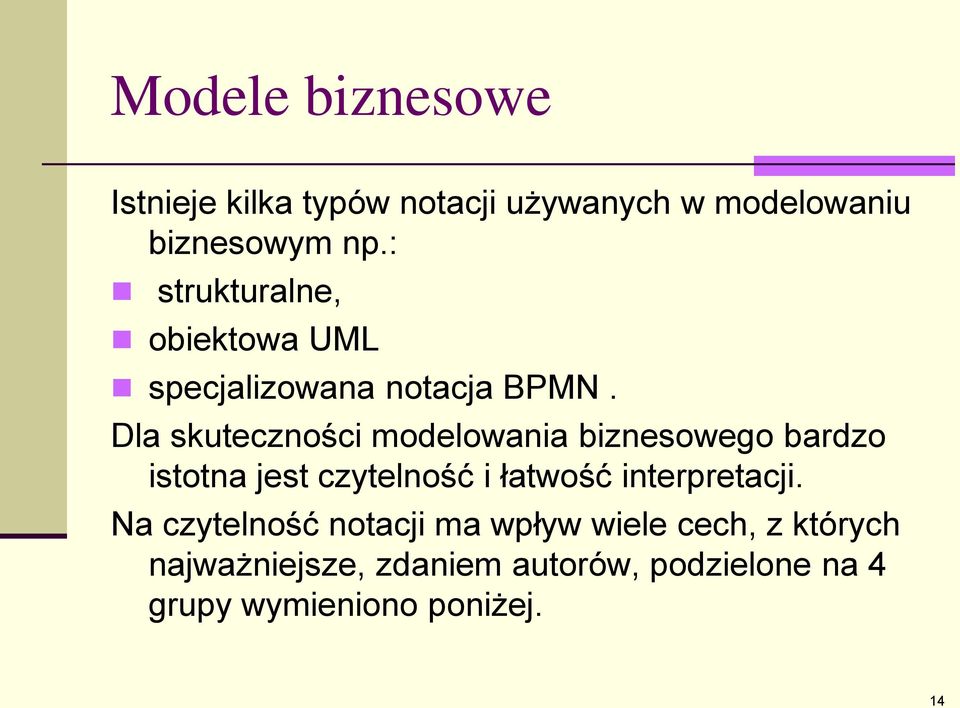 Dla skuteczności modelowania biznesowego bardzo istotna jest czytelność i łatwość