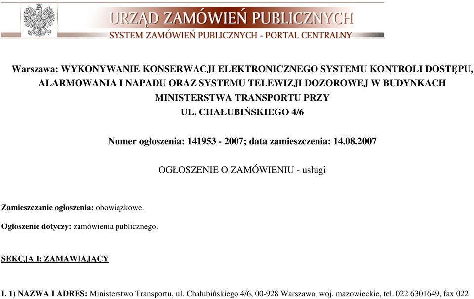 2007 OGŁOSZENIE O ZAMÓWIENIU - usługi Zamieszczanie ogłoszenia: obowiązkowe. Ogłoszenie dotyczy: zamówienia publicznego.