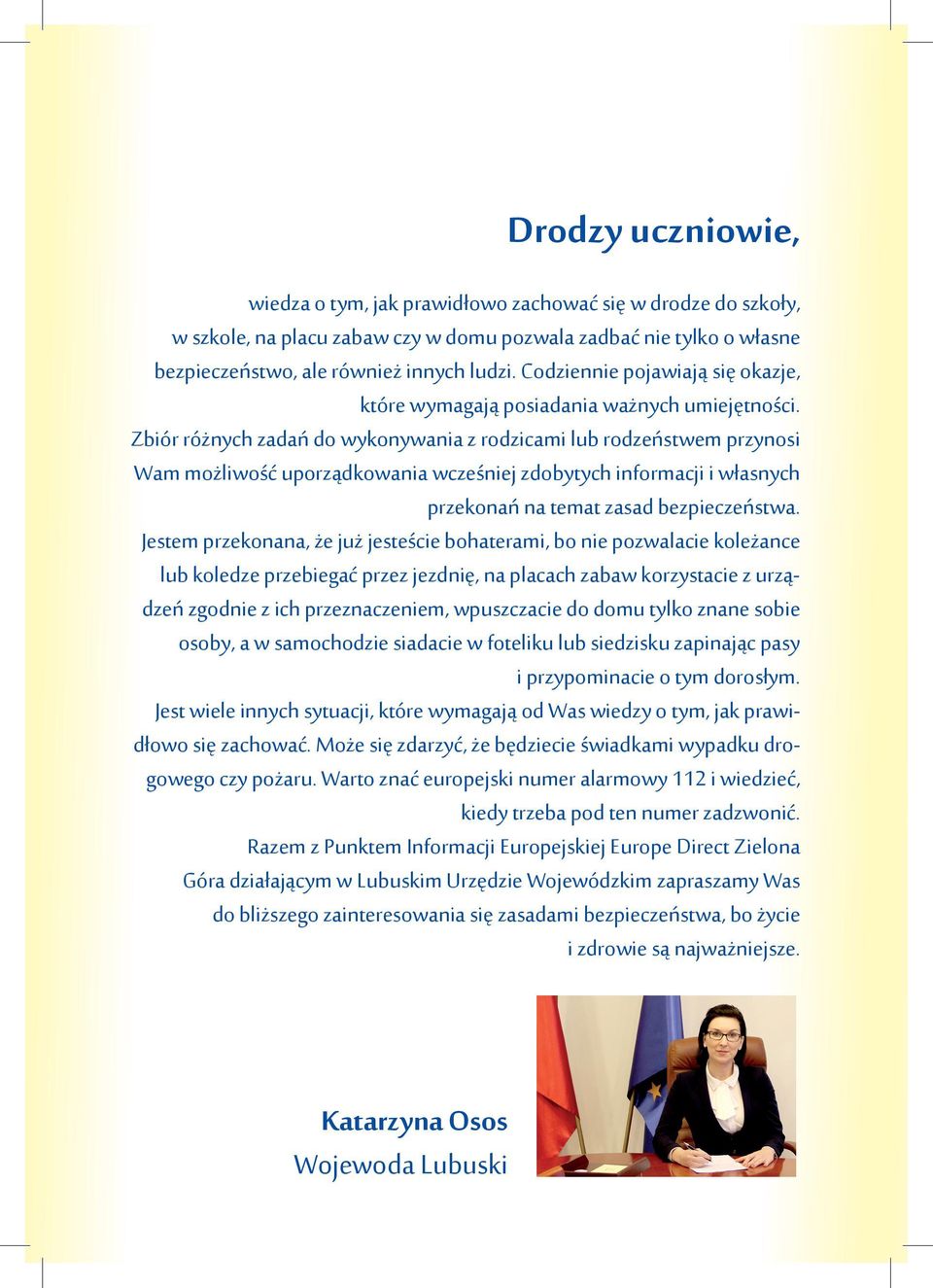 Zbiór różnych zadań do wykonywania z rodzicami lub rodzeństwem przynosi Wam możliwość uporządkowania wcześniej zdobytych informacji i własnych przekonań na temat zasad bezpieczeństwa.