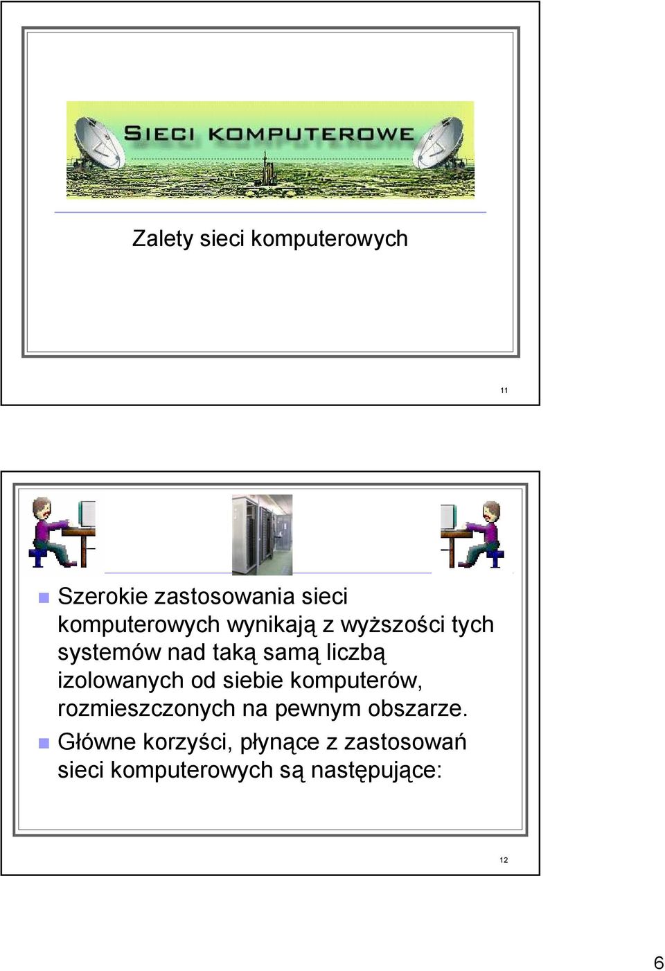 liczbą izolowanych od siebie komputerów, rozmieszczonych na pewnym
