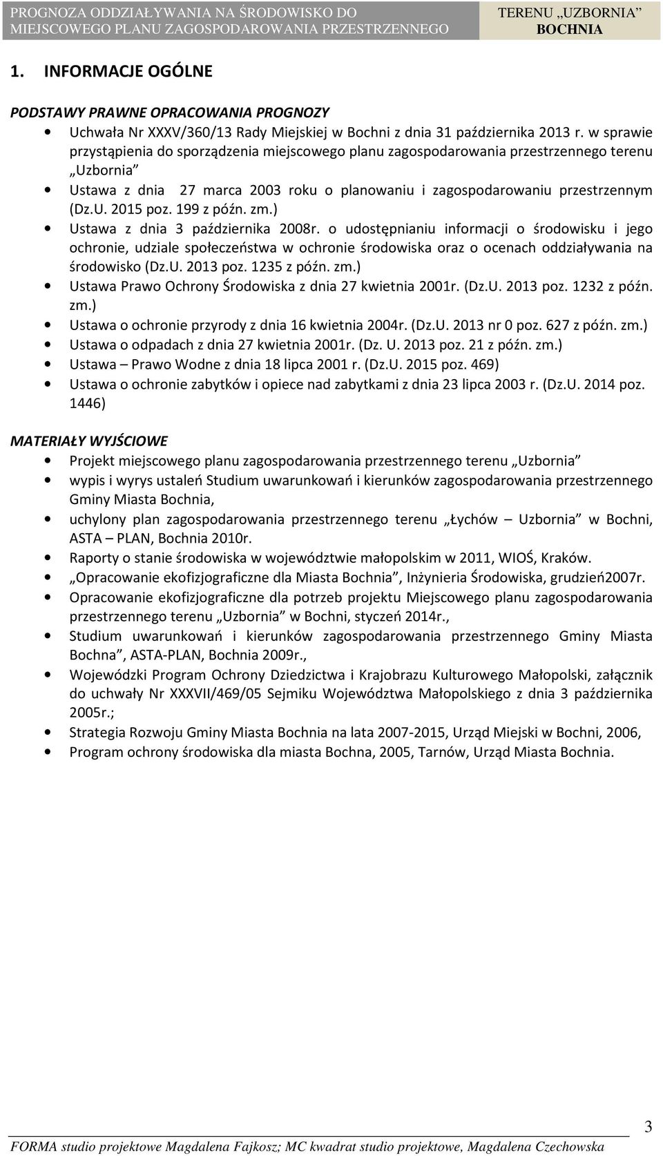 199 z późn. zm.) Ustawa z dnia 3 października 2008r.