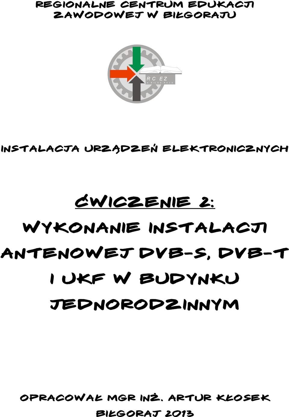 2: WYKONANIE INSTALACJI ANTENOWEJ dvb-s, DVB-T i UKF W