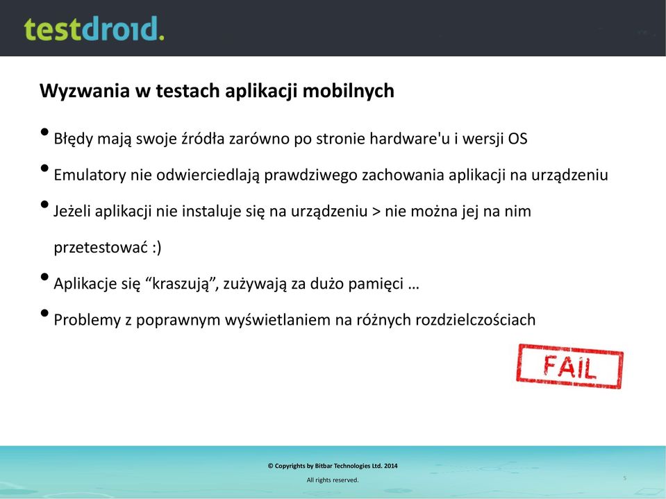 aplikacji nie instaluje się na urządzeniu > nie można jej na nim przetestować :) Aplikacje się