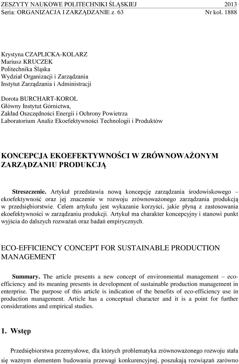 Oszczędności Energii i Ochrony Powietrza Laboratorium Analiz Ekoefektywności Technologii i Produktów KONCEPCJA EKOEFEKTYWNOŚCI W ZRÓWNOWAŻONYM ZARZĄDZANIU PRODUKCJĄ Streszczenie.