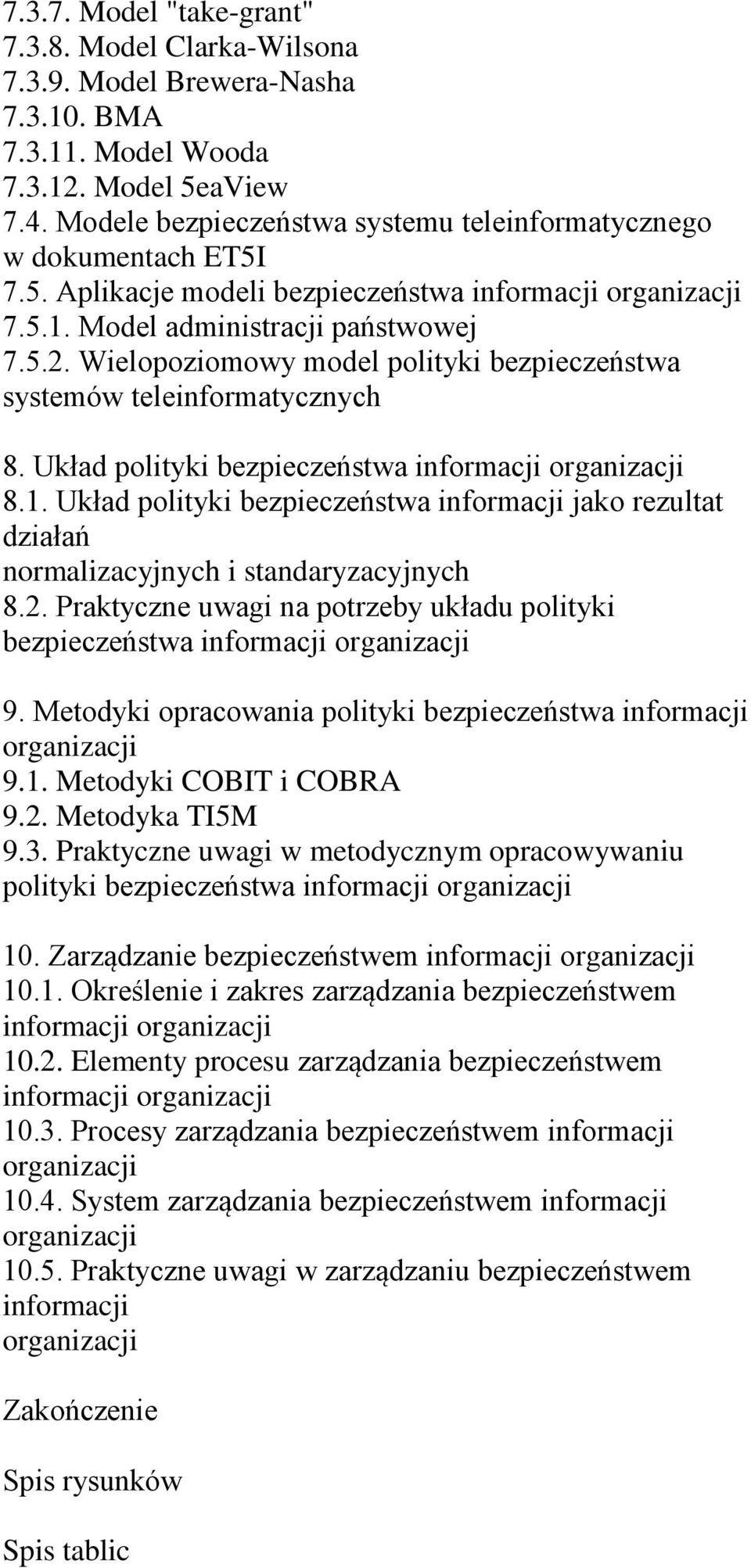 Wielopoziomowy model polityki bezpieczeństwa systemów teleinformatycznych 8. Układ polityki bezpieczeństwa 8.1.