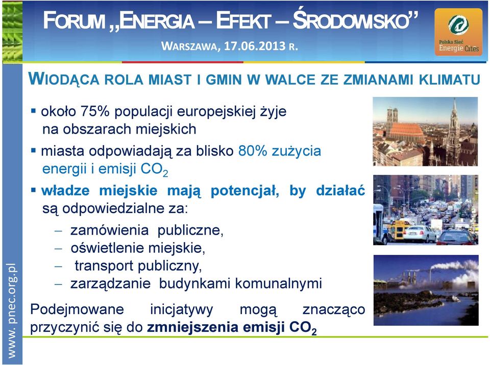 by działać są odpowiedzialne za: zamówienia publiczne, oświetlenie miejskie, transport publiczny,