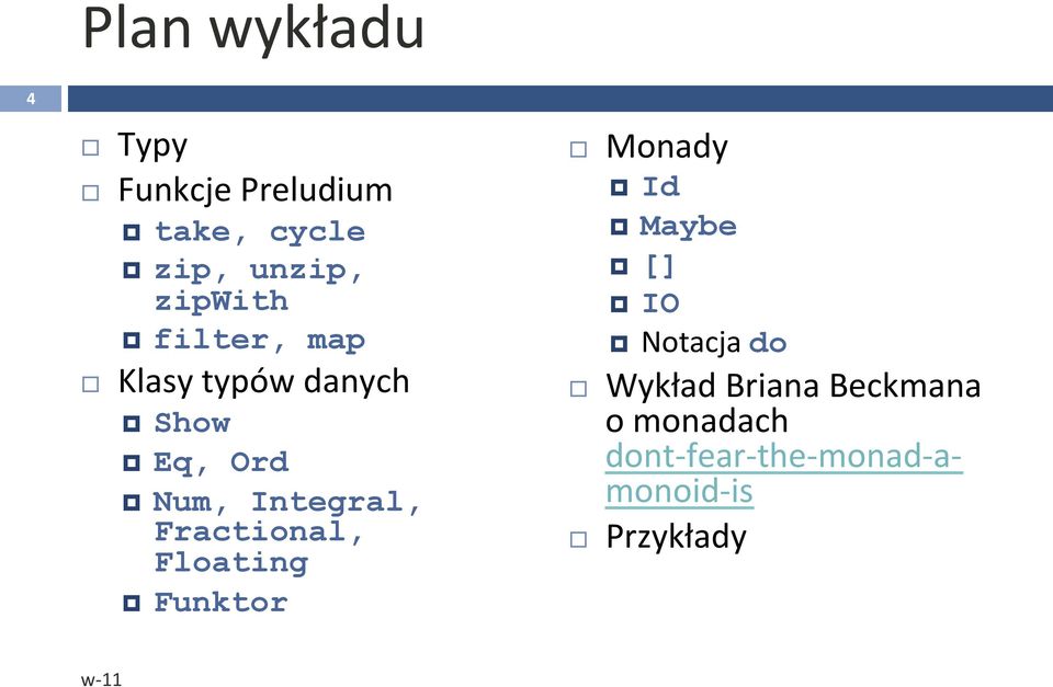 Fractional, Floating Funktor Monady Id Maybe [] IO Notacja do