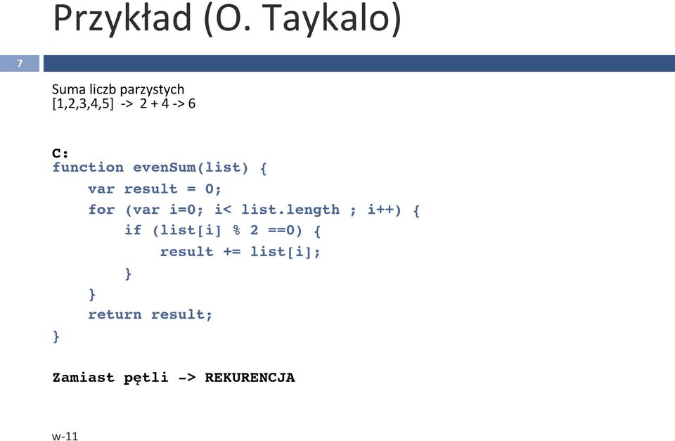 C: function evensum(list) { } var result = 0; for (var i=0;