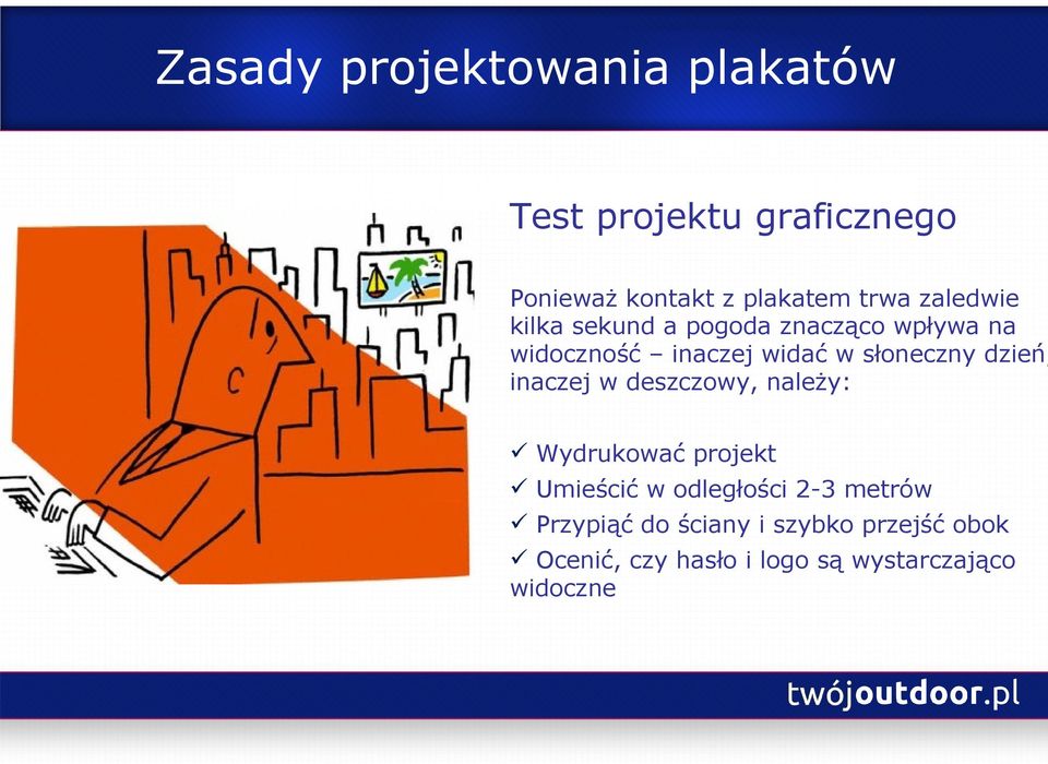 deszczowy, należy: Wydrukować projekt Umieścić w odległości 2-3 metrów Przypiąć
