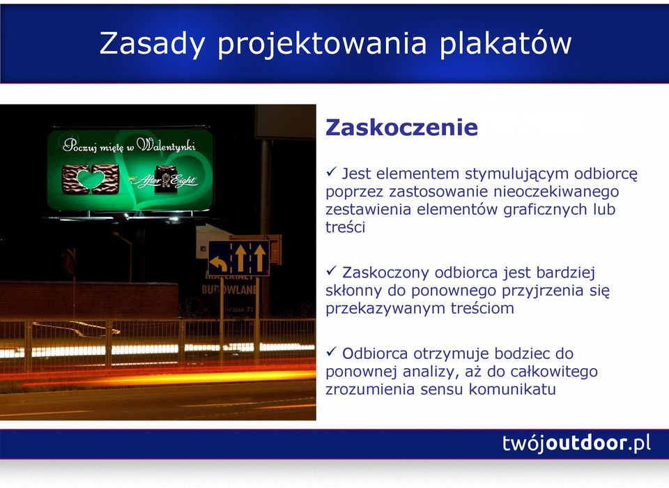odbiorca jest bardziej skłonny do ponownego przyjrzenia się przekazywanym