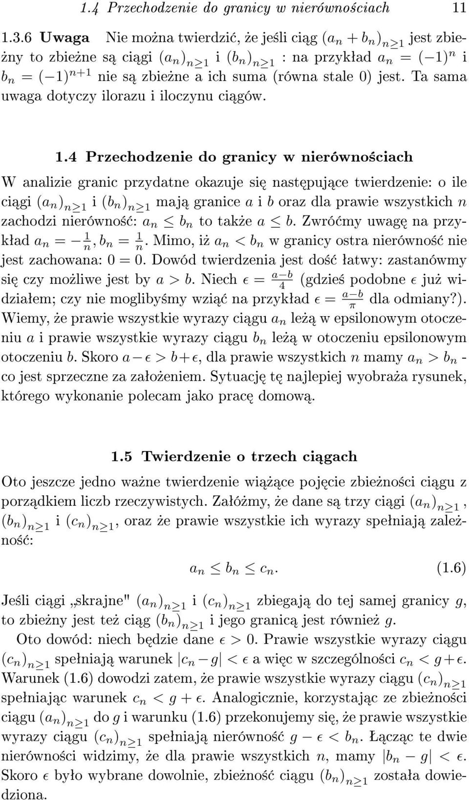 Ta sama uwaga dotyczy ilorazu i iloczynu ci gów.