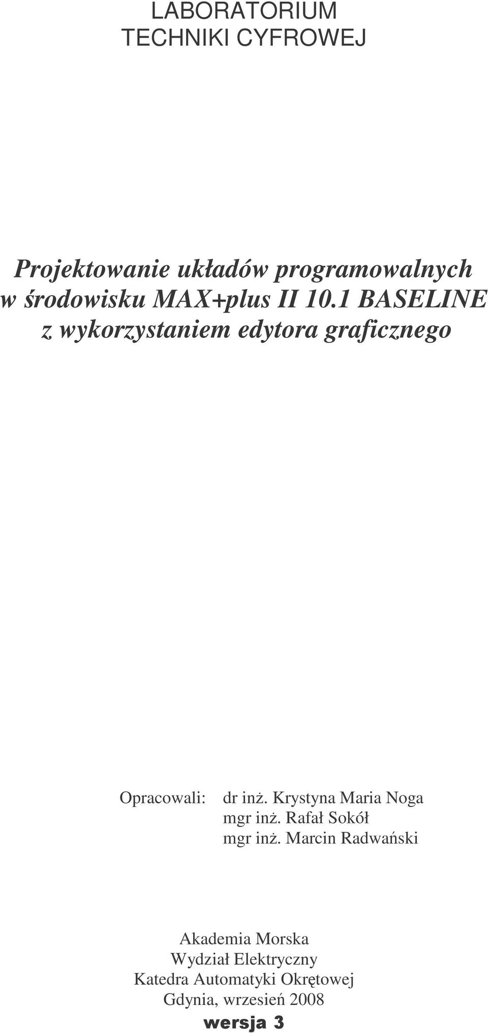 1 BASELINE z wykorzystaniem edytora graficznego Opracowali: dr in.