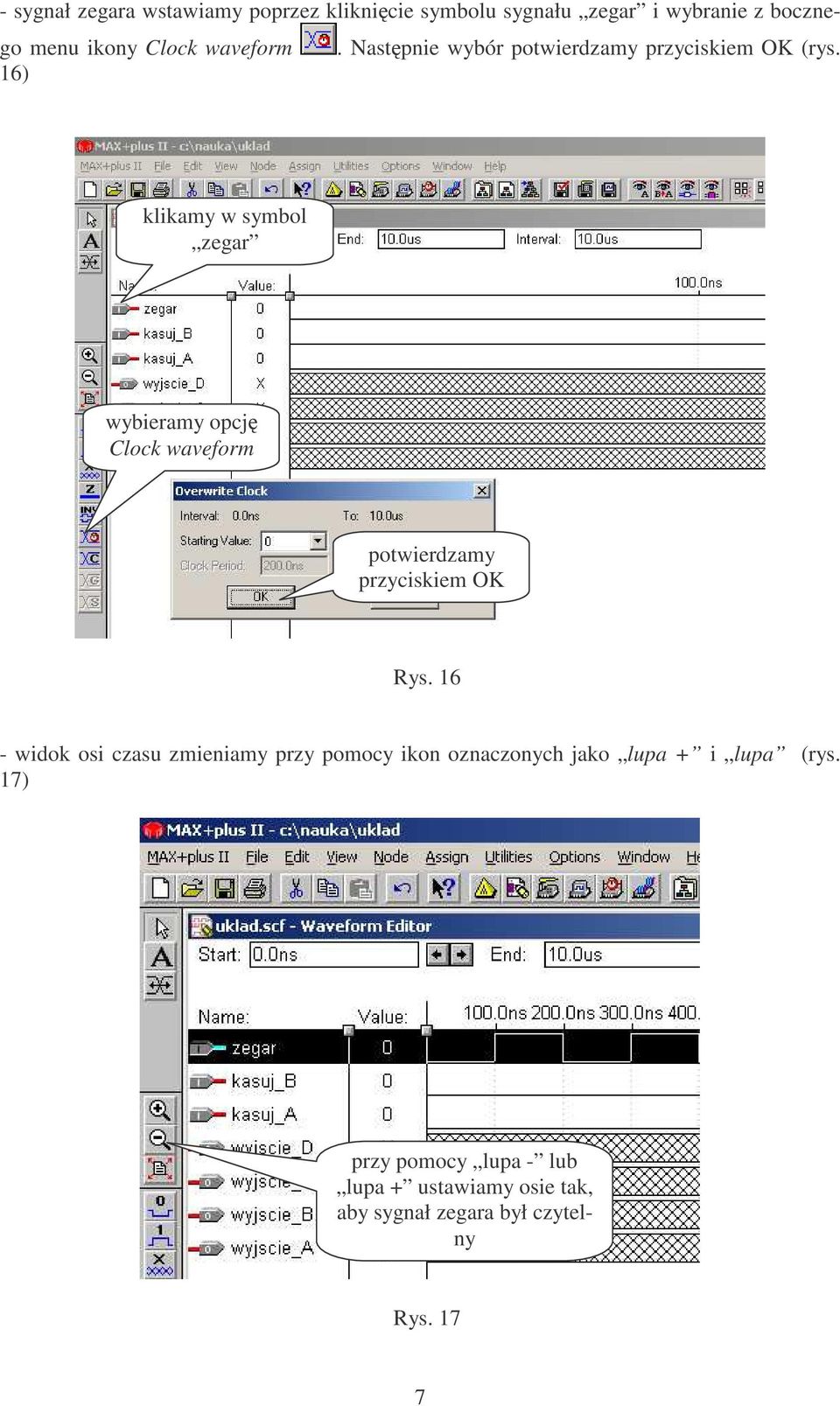 16) klikamy w symbol zegar wybieramy opcj Clock waveform potwierdzamy przyciskiem OK Rys.