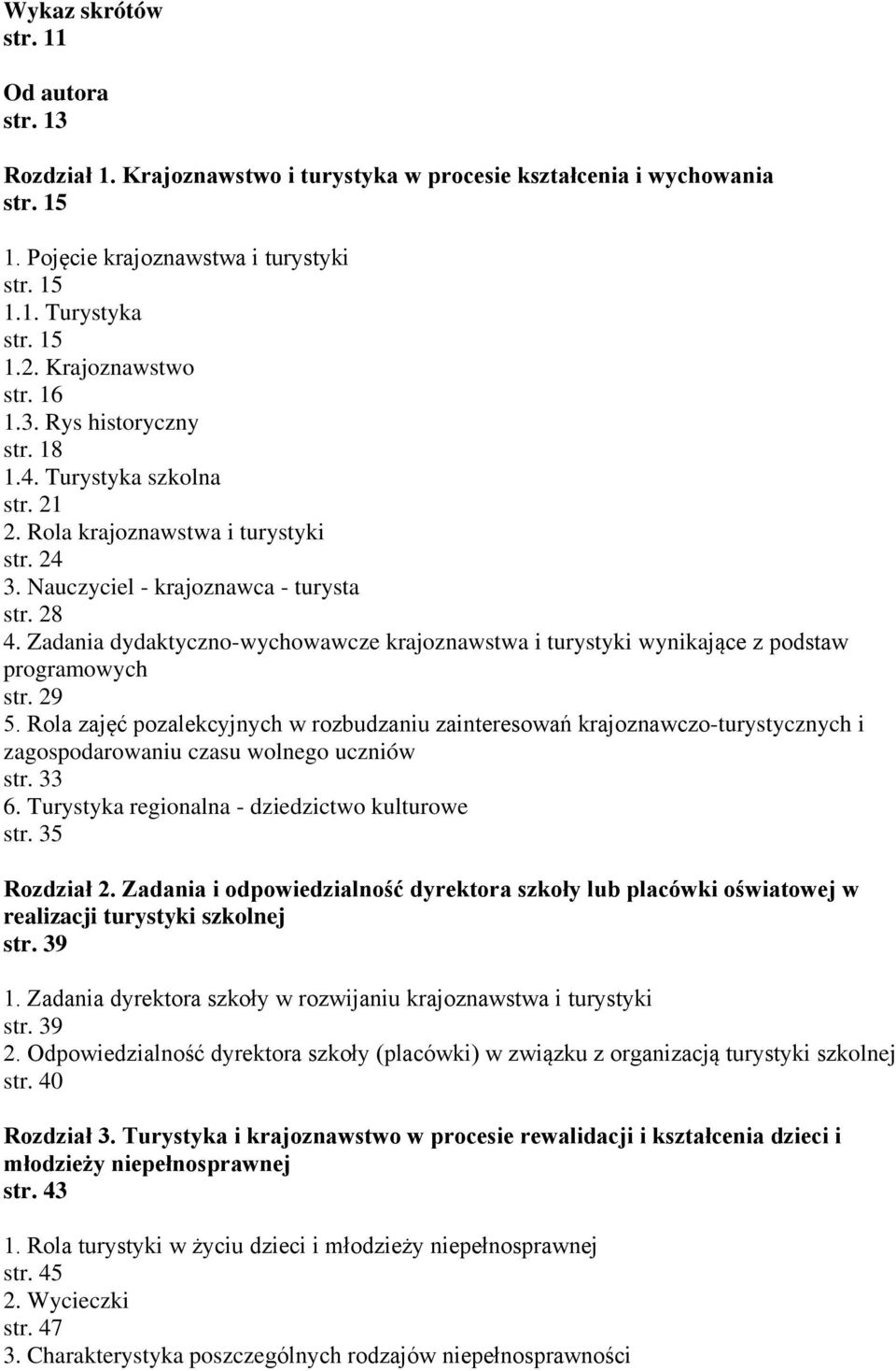 Zadania dydaktyczno-wychowawcze krajoznawstwa i turystyki wynikające z podstaw programowych str. 29 5.