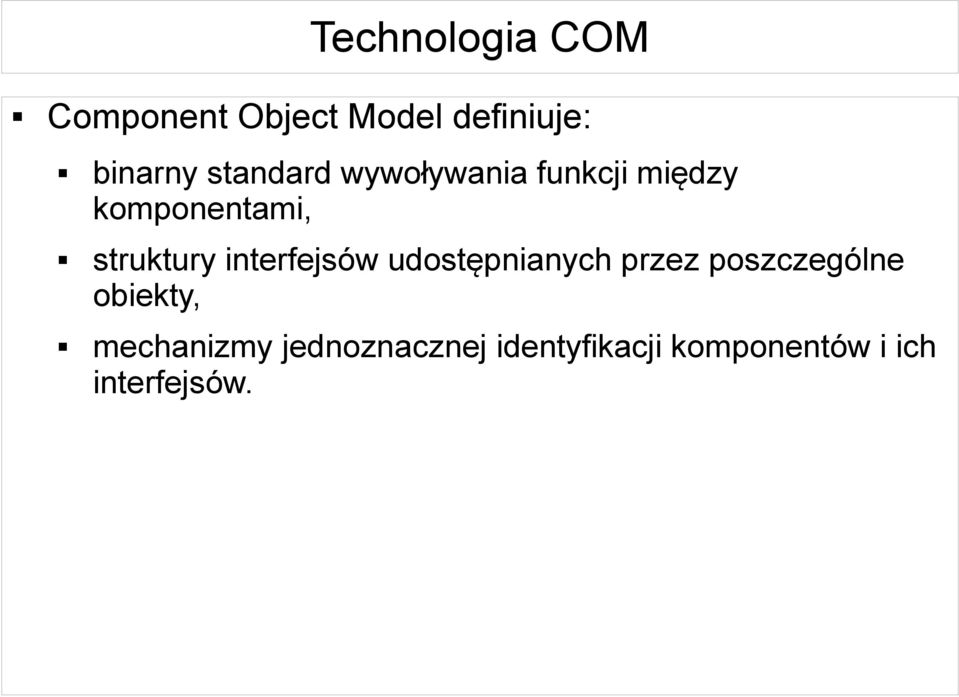 interfejsów udostępnianych przez poszczególne obiekty,