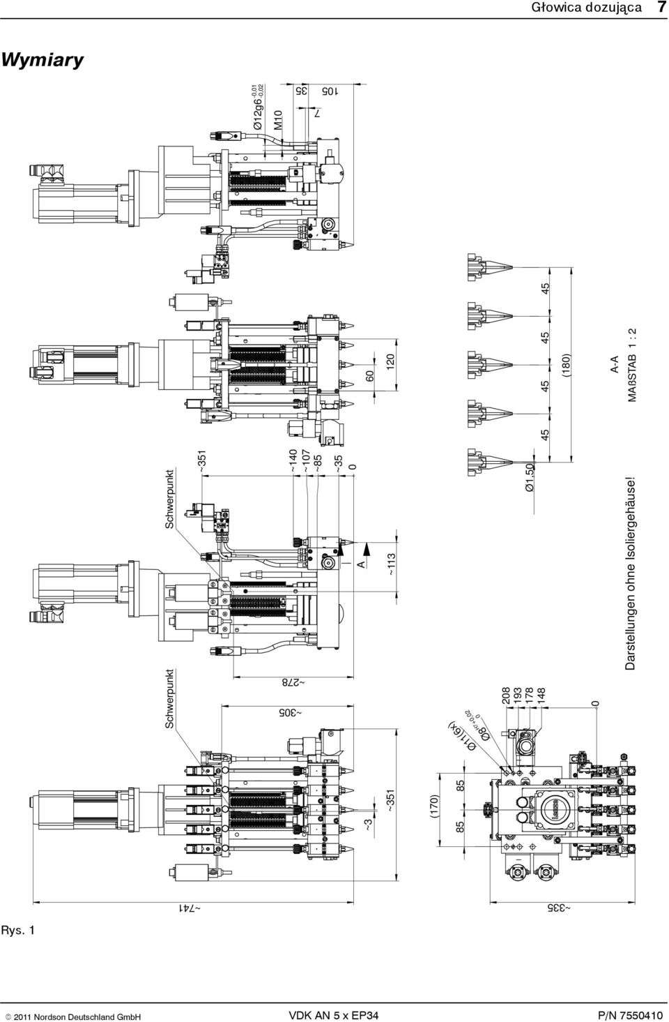 Ø11(6x) Ø8 H7+0,02 0 (170) 85 85 208 193 178 148 0 Darstellungen ohne