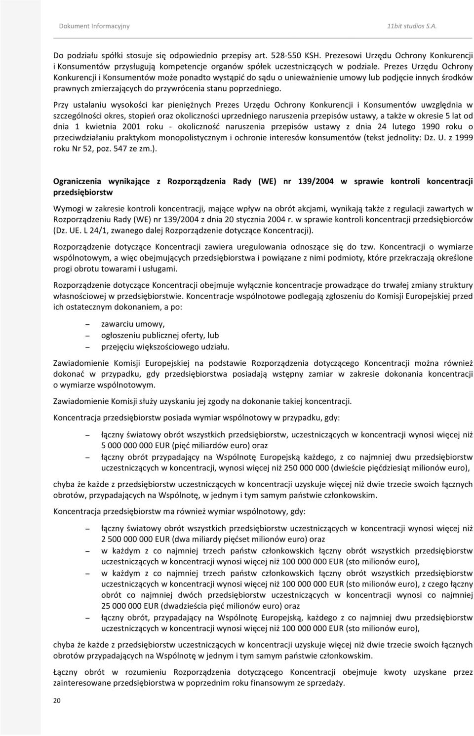 Przy ustalaniu wysokości kar pieniężnych Prezes Urzędu Ochrony Konkurencji i Konsumentów uwzględnia w szczególności okres, stopień oraz okoliczności uprzedniego naruszenia przepisów ustawy, a także w