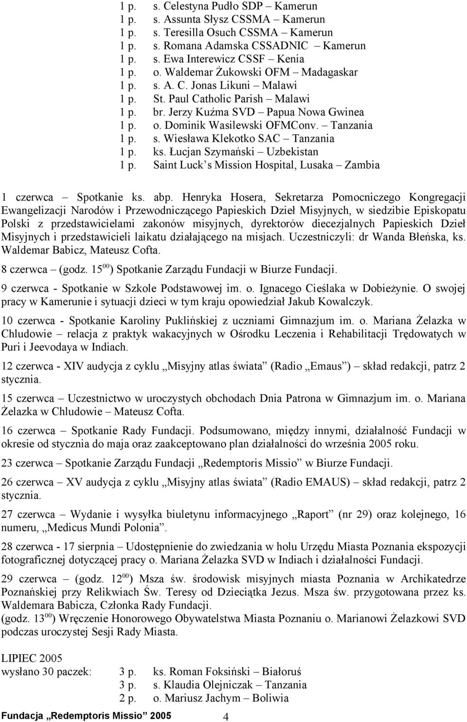 ks. Łucjan Szymański Uzbekistan 1 p. Saint Luck s Mission Hospital, Lusaka Zambia 1 czerwca Spotkanie ks. abp.