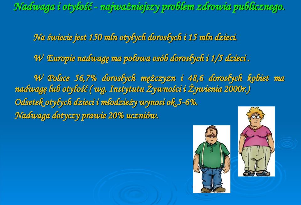 W Europie nadwagę ma połowa osób dorosłych i 1/5 dzieci.