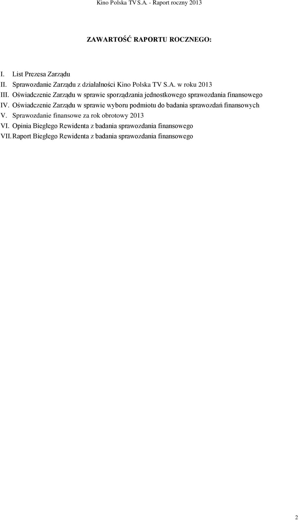 Oświadczenie Zarządu w sprawie wyboru podmiotu do badania sprawozdań finansowych V.
