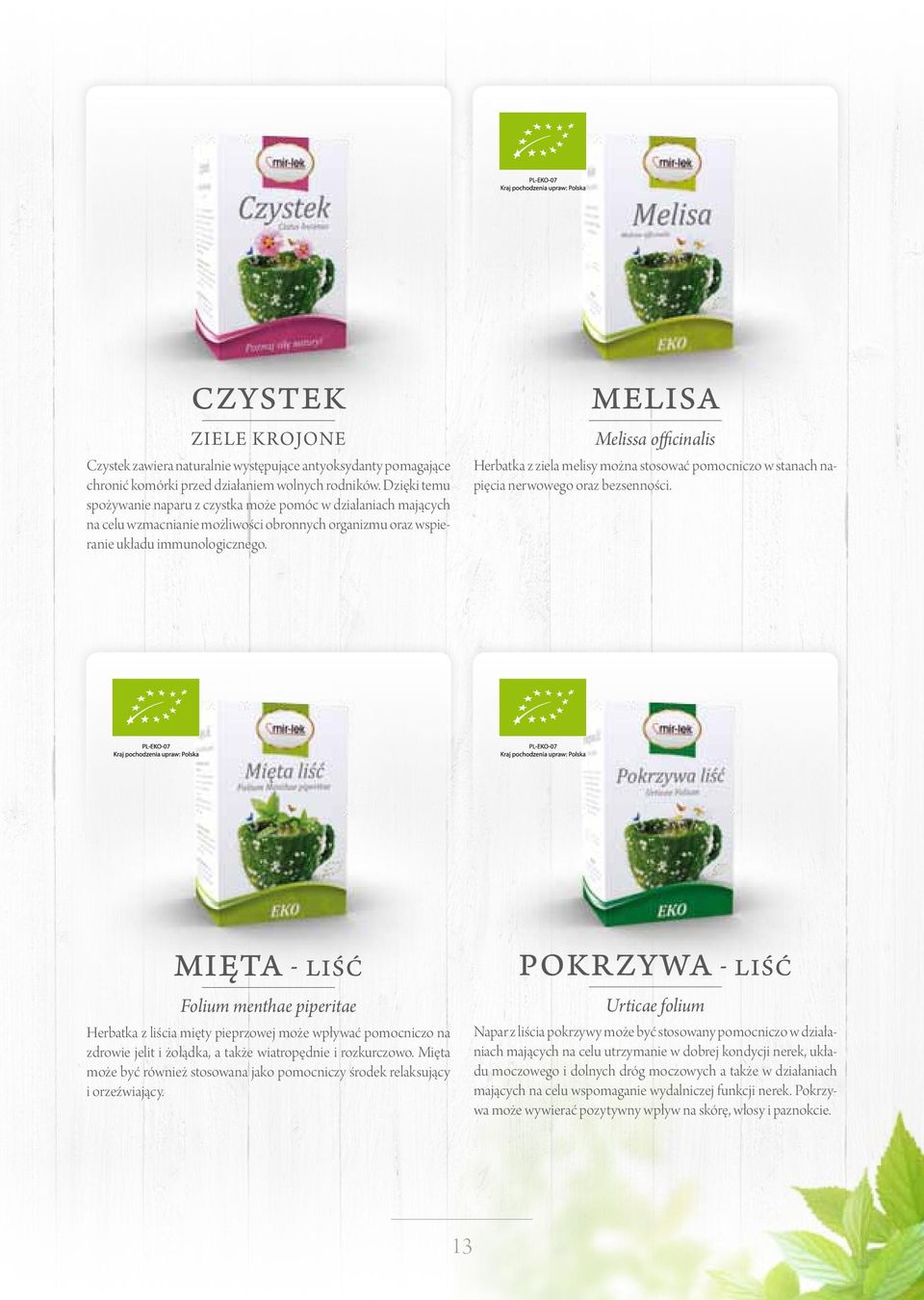 Herbatka z ziela melisy można stosować pomocniczo w stanach napięcia nerwowego oraz bezsenności.