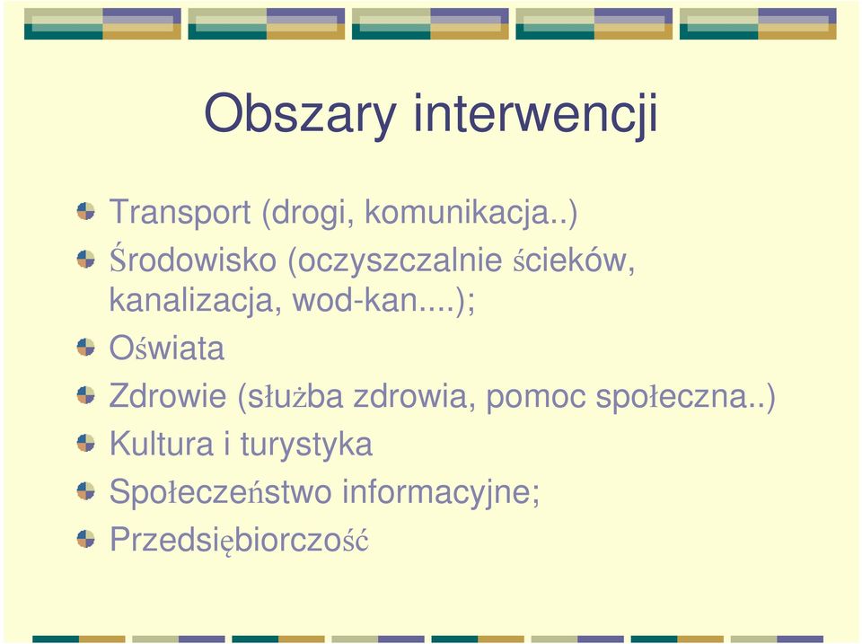 ..); Oświata Zdrowie (służba zdrowia, pomoc społeczna.