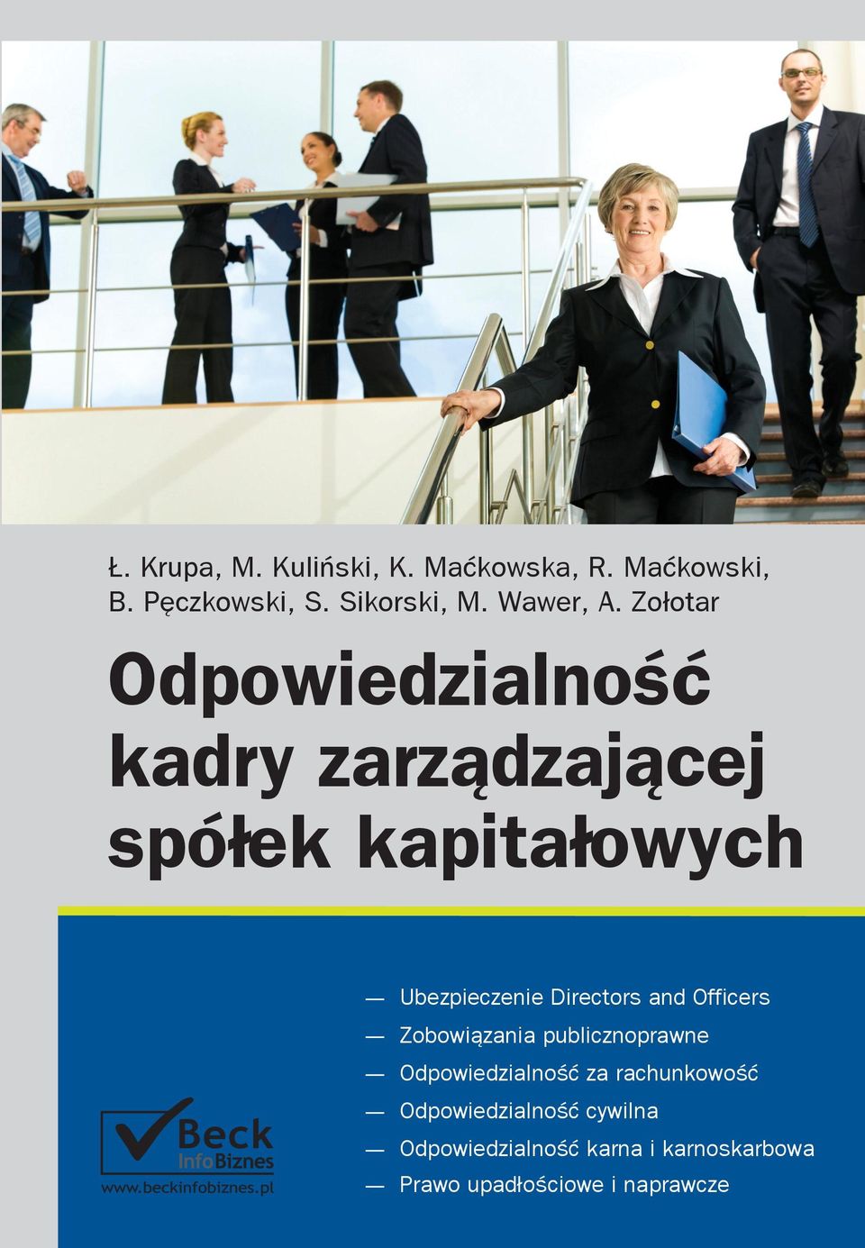 Przepisy bardzo szeroko zakreślają odpowiedzialność członków zarządów spółek. To odpowiedzialność, od której nie można się uchylić, a konsekwencje dla członka zarządu mogą być naprawdę dotkliwe.