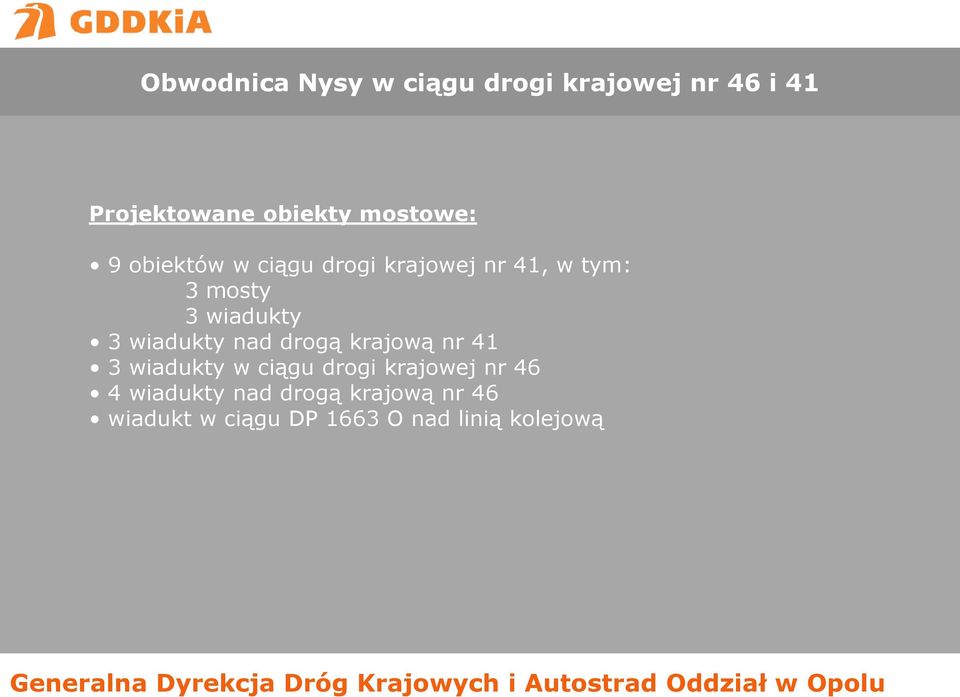 3 wiadukty nad drogą krajową nr 41 3 wiadukty w ciągu drogi krajowej nr 46