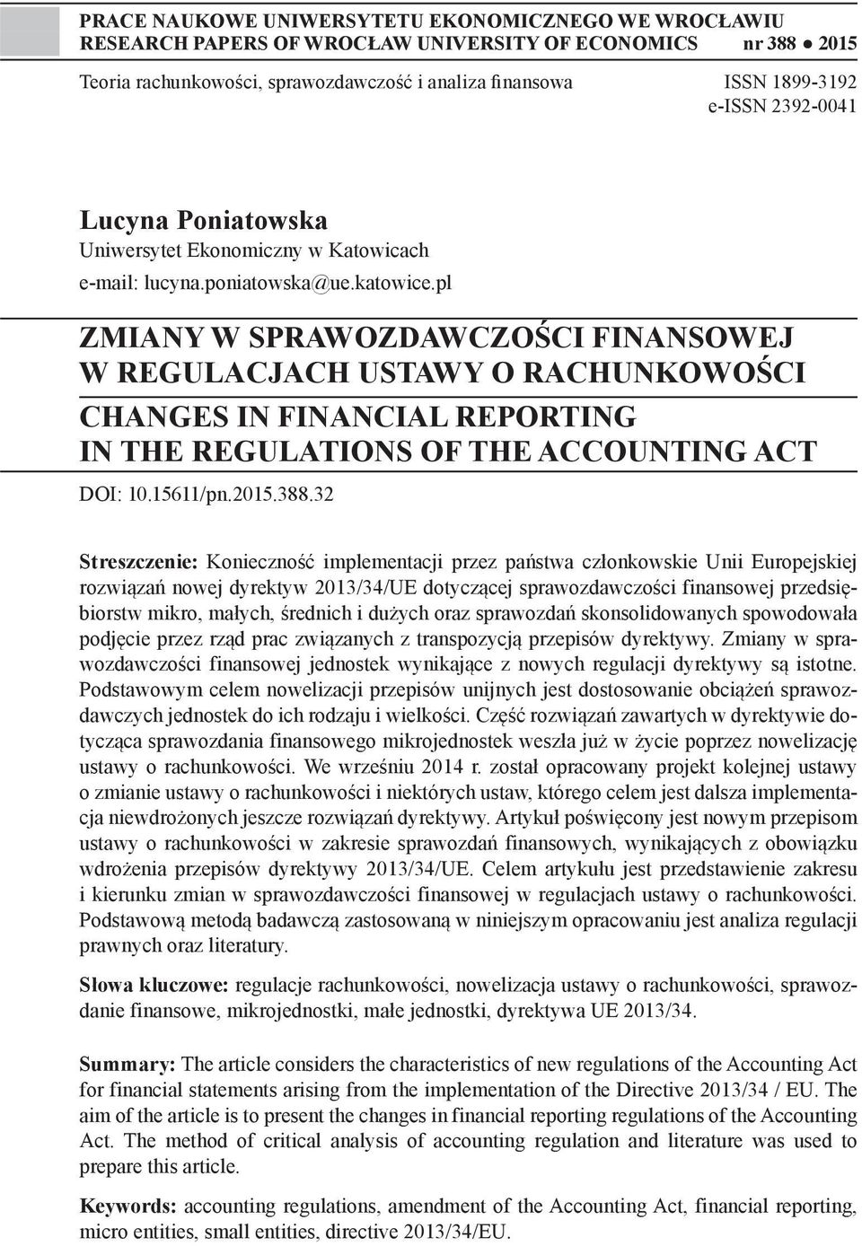 pl ZMIANY W SPRAWOZDAWCZOŚCI FINANSOWEJ W REGULACJACH USTAWY O RACHUNKOWOŚCI CHANGES IN FINANCIAL REPORTING IN THE REGULATIONS OF THE ACCOUNTING ACT DOI: 10.15611/pn.2015.388.